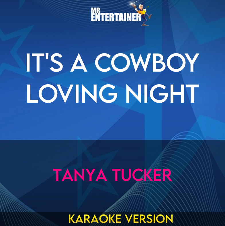It's A Cowboy Loving Night - Tanya Tucker (Karaoke Version) from Mr Entertainer Karaoke