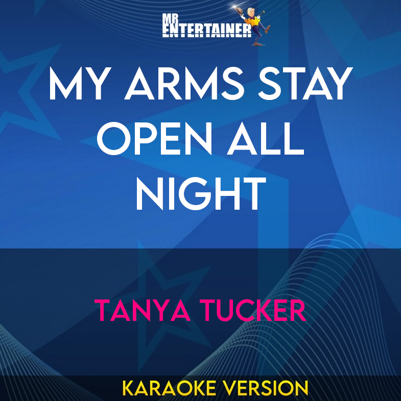 My Arms Stay Open All Night - Tanya Tucker (Karaoke Version) from Mr Entertainer Karaoke