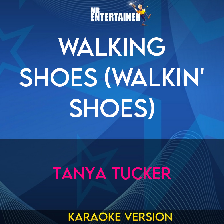 Walking Shoes (walkin' Shoes) - Tanya Tucker (Karaoke Version) from Mr Entertainer Karaoke