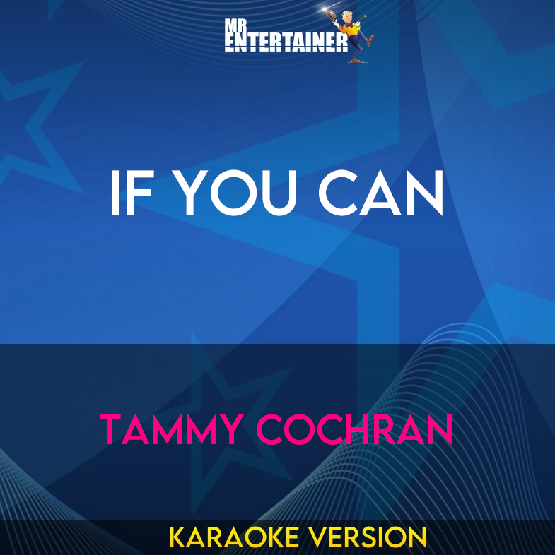 If You Can - Tammy Cochran (Karaoke Version) from Mr Entertainer Karaoke