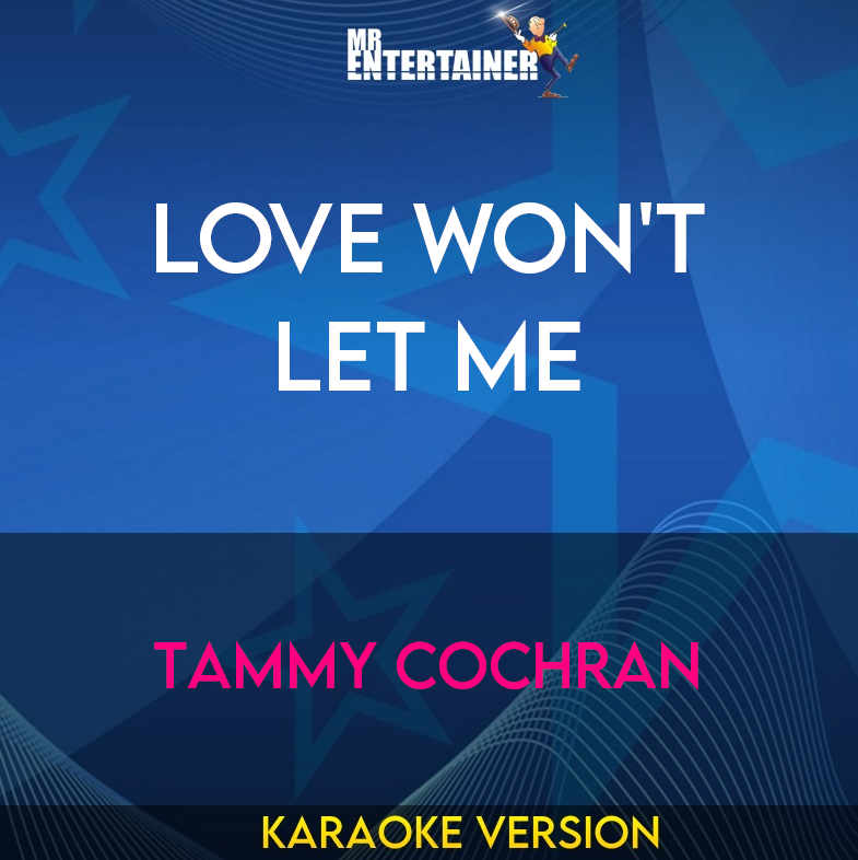 Love Won't Let Me - Tammy Cochran (Karaoke Version) from Mr Entertainer Karaoke