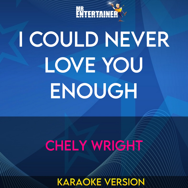 I Could Never Love You Enough - Chely Wright (Karaoke Version) from Mr Entertainer Karaoke