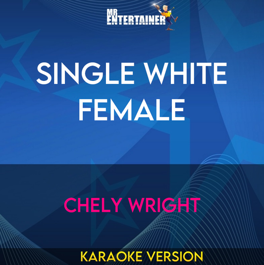 Single White Female - Chely Wright (Karaoke Version) from Mr Entertainer Karaoke