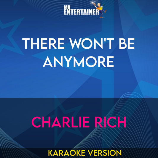 There Won't Be Anymore - Charlie Rich (Karaoke Version) from Mr Entertainer Karaoke