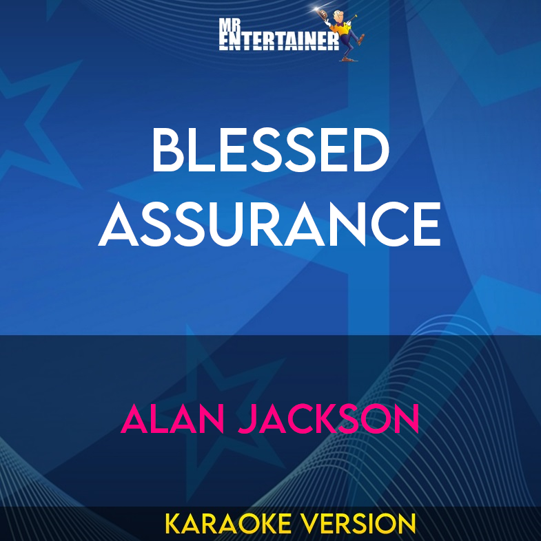 Blessed Assurance - Alan Jackson (Karaoke Version) from Mr Entertainer Karaoke