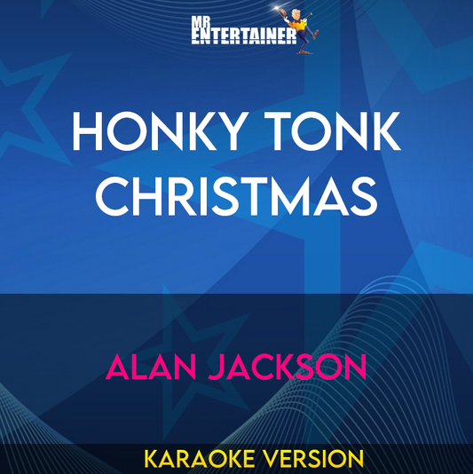 Honky Tonk Christmas - Alan Jackson (Karaoke Version) from Mr Entertainer Karaoke