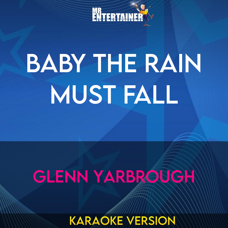 Baby The Rain Must Fall - Glenn Yarbrough (Karaoke Version) from Mr Entertainer Karaoke