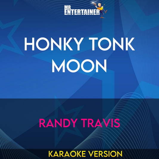 Honky Tonk Moon - Randy Travis (Karaoke Version) from Mr Entertainer Karaoke