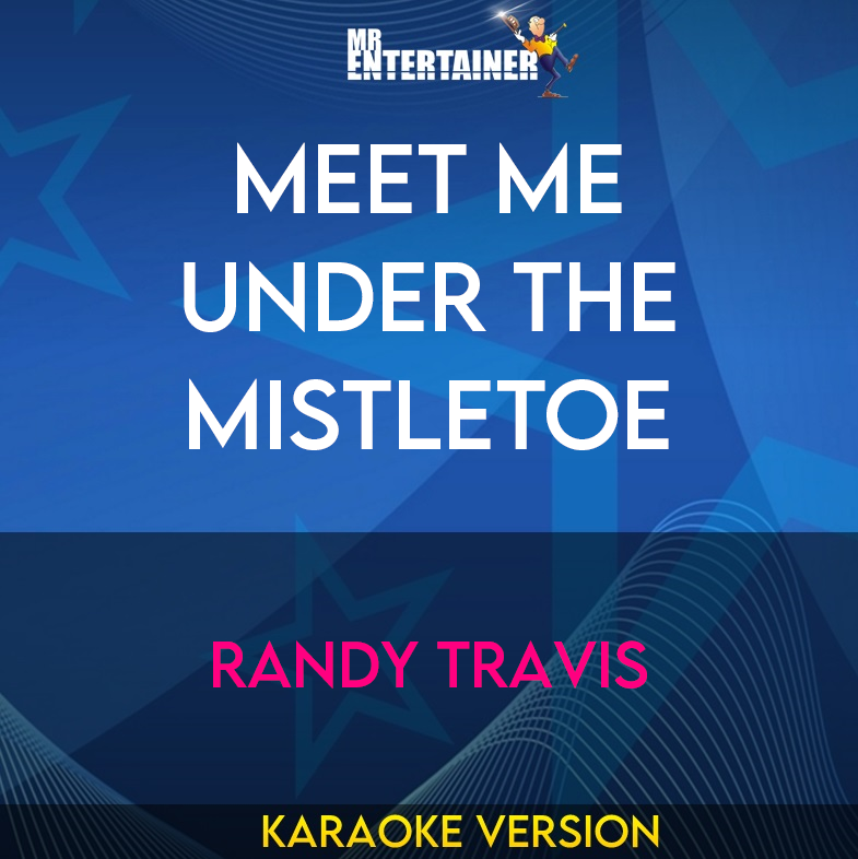 Meet Me Under The Mistletoe - Randy Travis (Karaoke Version) from Mr Entertainer Karaoke