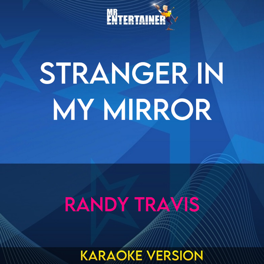 Stranger In My Mirror - Randy Travis (Karaoke Version) from Mr Entertainer Karaoke