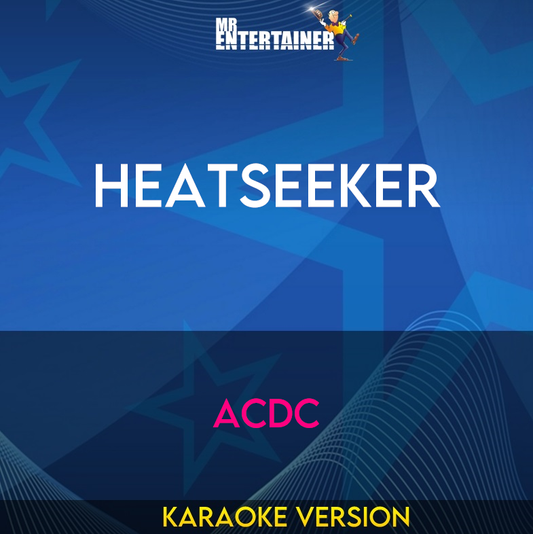 Heatseeker - ACDC (Karaoke Version) from Mr Entertainer Karaoke