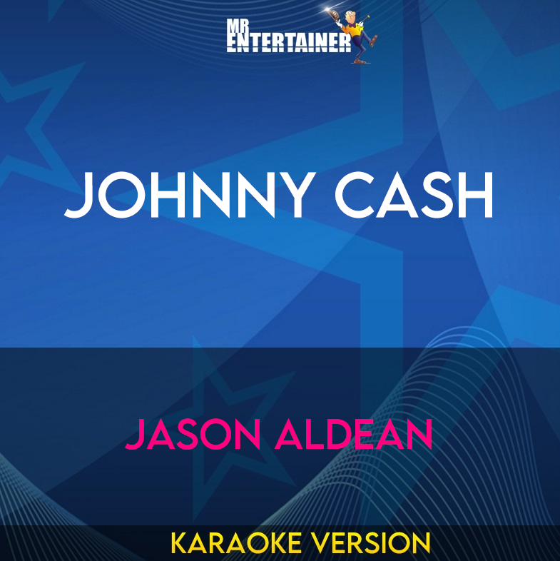 Johnny Cash - Jason Aldean (Karaoke Version) from Mr Entertainer Karaoke