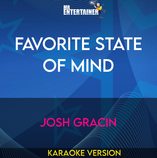 Favorite State Of Mind - Josh Gracin (Karaoke Version) from Mr Entertainer Karaoke