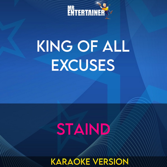 King Of All Excuses - Staind (Karaoke Version) from Mr Entertainer Karaoke