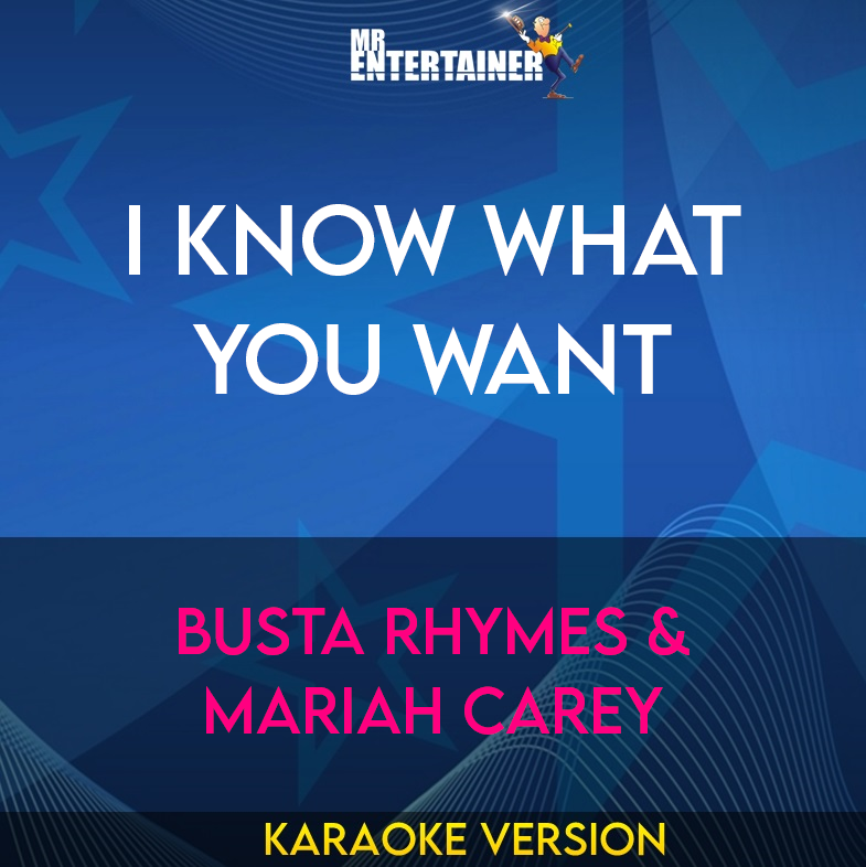 I Know What You Want - Busta Rhymes & Mariah Carey (Karaoke Version) from Mr Entertainer Karaoke