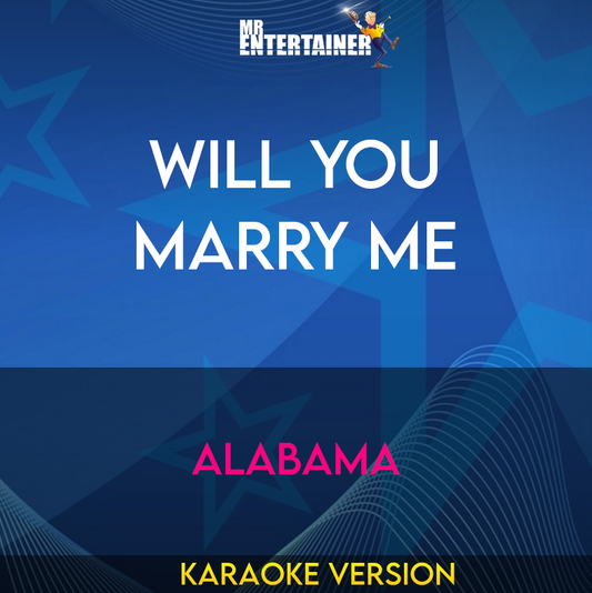 Will You Marry Me - Alabama (Karaoke Version) from Mr Entertainer Karaoke