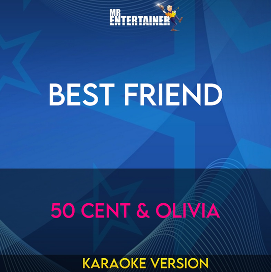 Best Friend - 50 Cent & Olivia (Karaoke Version) from Mr Entertainer Karaoke