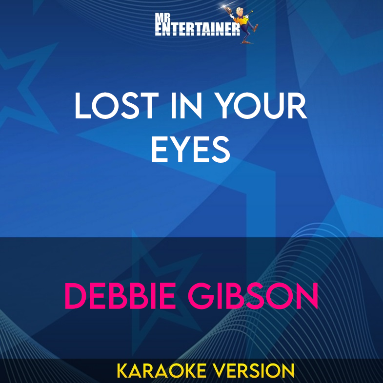 Lost In Your Eyes - Debbie Gibson (Karaoke Version) from Mr Entertainer Karaoke