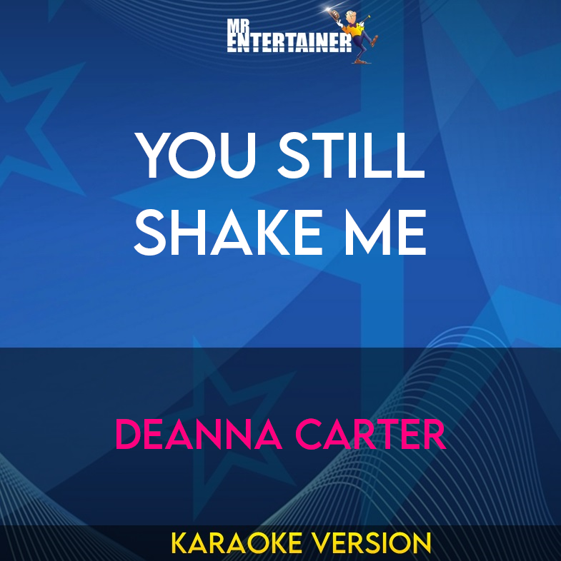 You Still Shake Me - Deanna Carter (Karaoke Version) from Mr Entertainer Karaoke