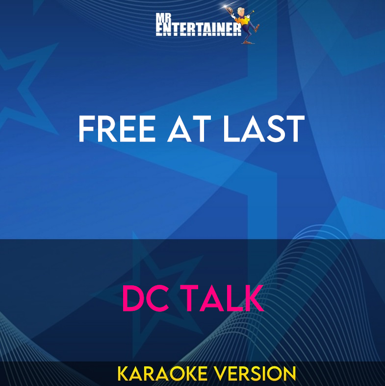 Free At Last - DC Talk (Karaoke Version) from Mr Entertainer Karaoke