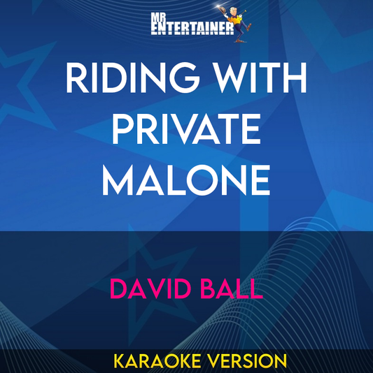 Riding With Private Malone - David Ball (Karaoke Version) from Mr Entertainer Karaoke