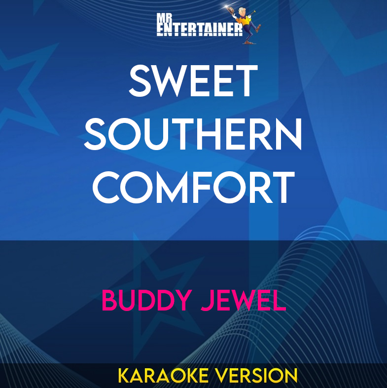 Sweet Southern Comfort - Buddy Jewel (Karaoke Version) from Mr Entertainer Karaoke