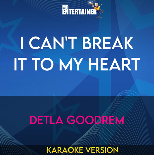 I Can't Break It To My Heart - Detla Goodrem (Karaoke Version) from Mr Entertainer Karaoke