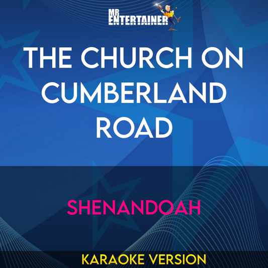 The Church On Cumberland Road - Shenandoah (Karaoke Version) from Mr Entertainer Karaoke