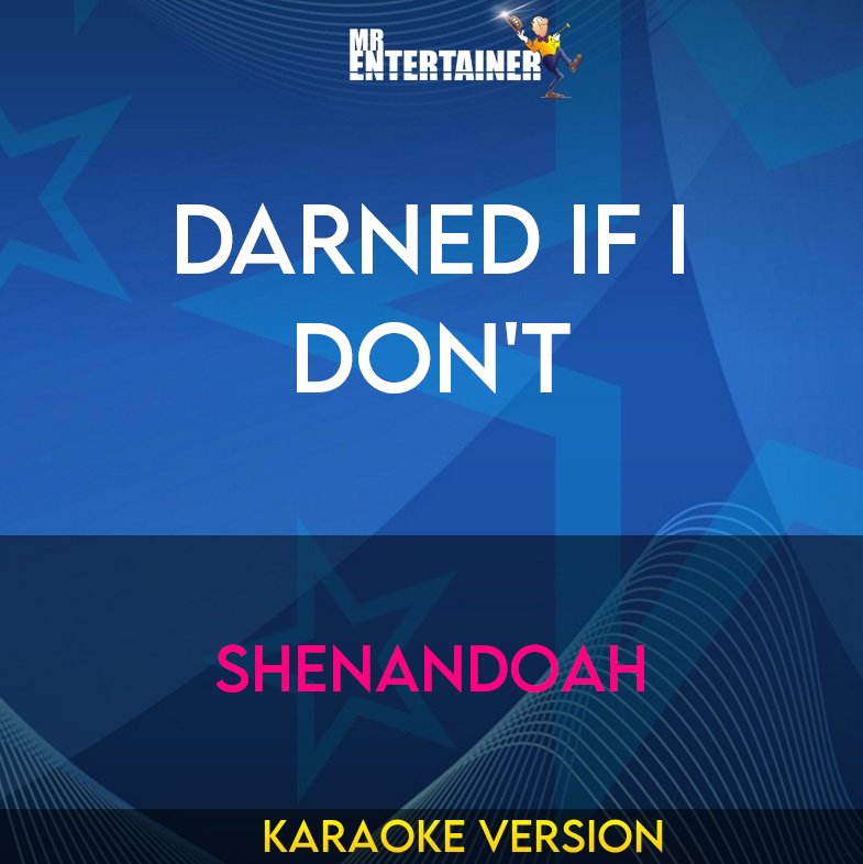 Darned If I Don't - Shenandoah (Karaoke Version) from Mr Entertainer Karaoke