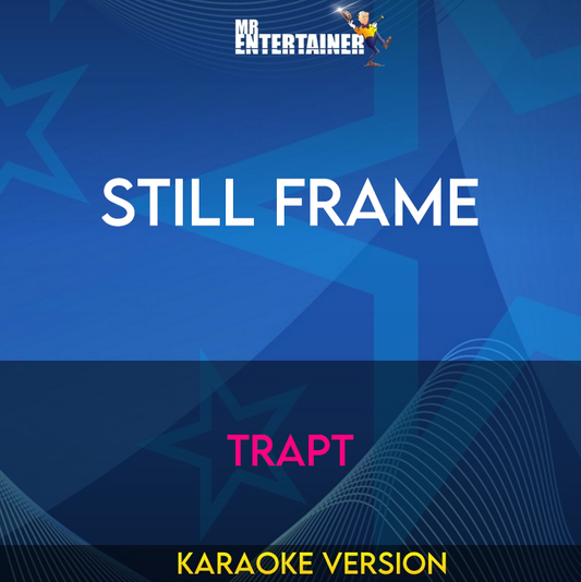 Still Frame - Trapt (Karaoke Version) from Mr Entertainer Karaoke