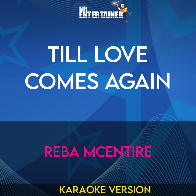 Till Love Comes Again - Reba McEntire (Karaoke Version) from Mr Entertainer Karaoke