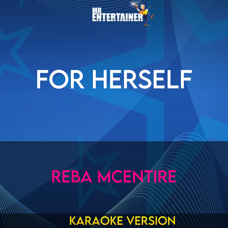 For Herself - Reba McEntire (Karaoke Version) from Mr Entertainer Karaoke