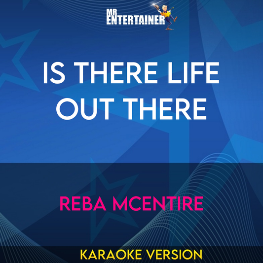 Is There Life Out There - Reba McEntire (Karaoke Version) from Mr Entertainer Karaoke