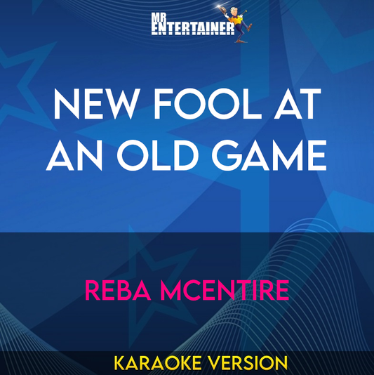 New Fool At An Old Game - Reba McEntire (Karaoke Version) from Mr Entertainer Karaoke