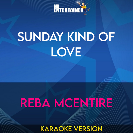 Sunday Kind Of Love - Reba McEntire (Karaoke Version) from Mr Entertainer Karaoke