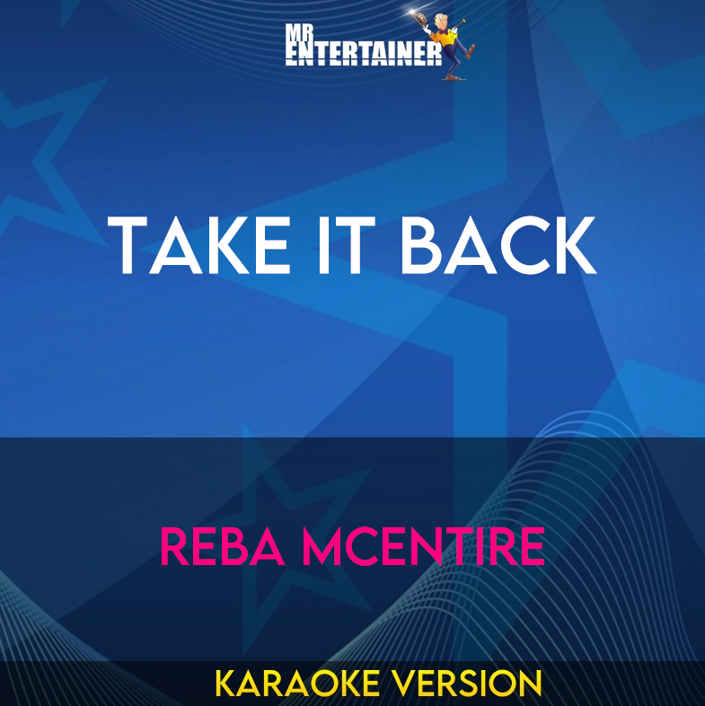 Take It Back - Reba McEntire (Karaoke Version) from Mr Entertainer Karaoke