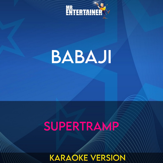 Babaji - Supertramp (Karaoke Version) from Mr Entertainer Karaoke