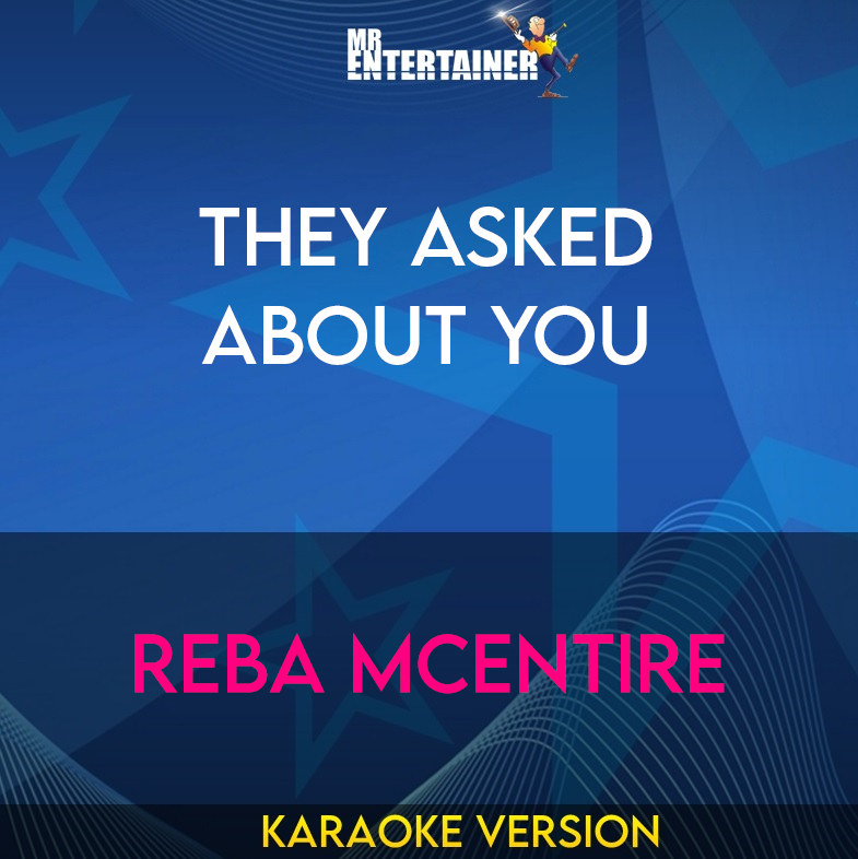 They Asked About You - Reba McEntire (Karaoke Version) from Mr Entertainer Karaoke