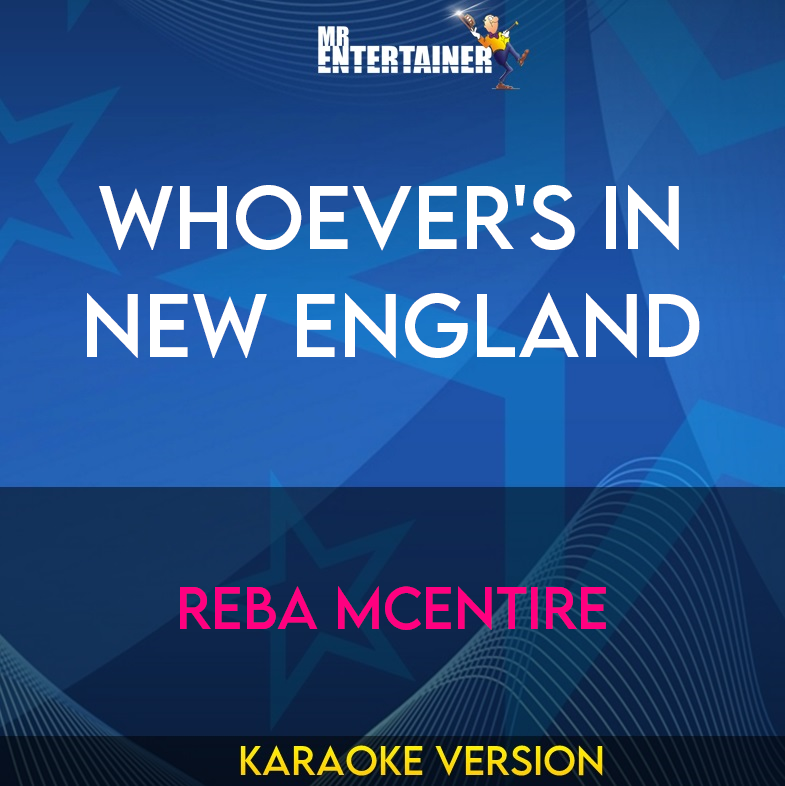 Whoever's In New England - Reba McEntire (Karaoke Version) from Mr Entertainer Karaoke