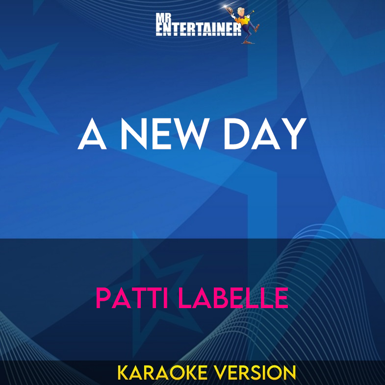 A New Day - Patti Labelle (Karaoke Version) from Mr Entertainer Karaoke