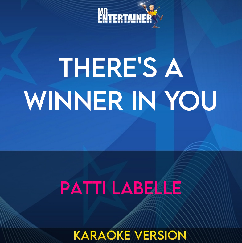 There's A Winner In You - Patti Labelle (Karaoke Version) from Mr Entertainer Karaoke