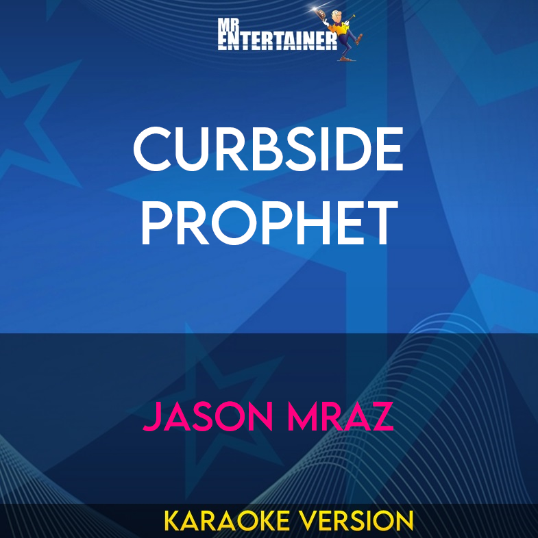 Curbside Prophet - Jason Mraz (Karaoke Version) from Mr Entertainer Karaoke