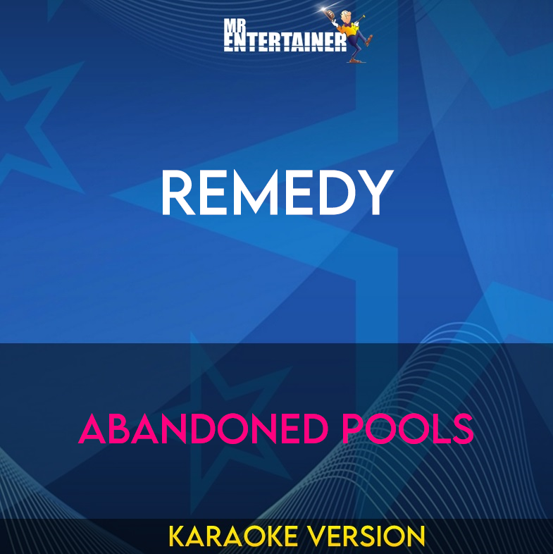 Remedy - Abandoned Pools (Karaoke Version) from Mr Entertainer Karaoke