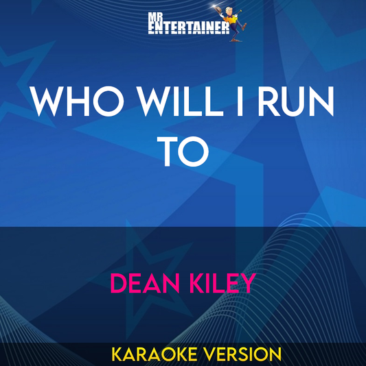 Who Will I Run To - Dean Kiley (Karaoke Version) from Mr Entertainer Karaoke