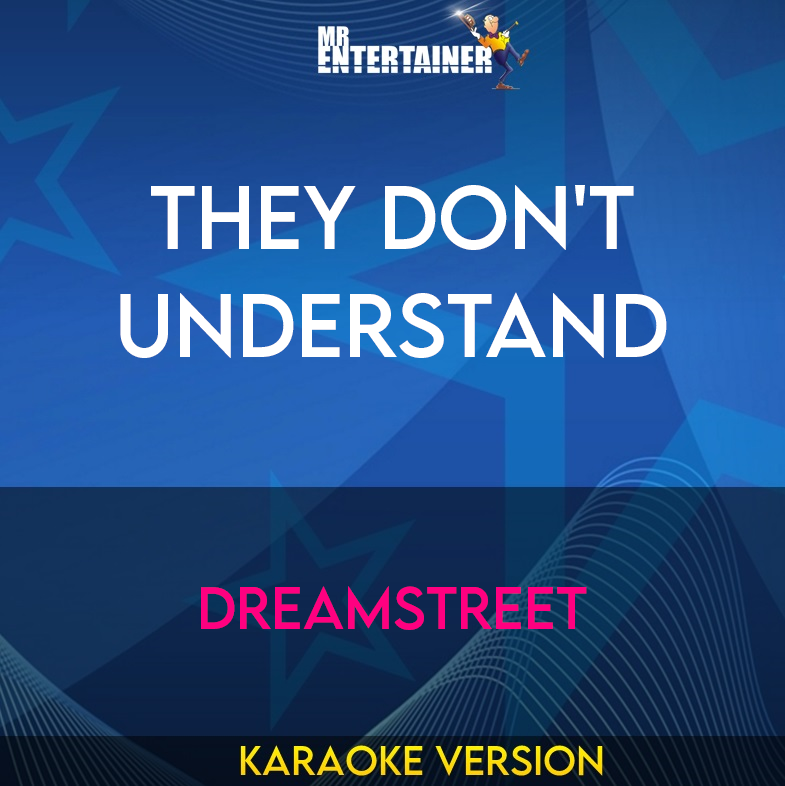 They Don't Understand - Dreamstreet (Karaoke Version) from Mr Entertainer Karaoke