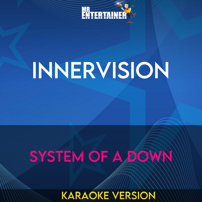 Innervision - System Of A Down (Karaoke Version) from Mr Entertainer Karaoke