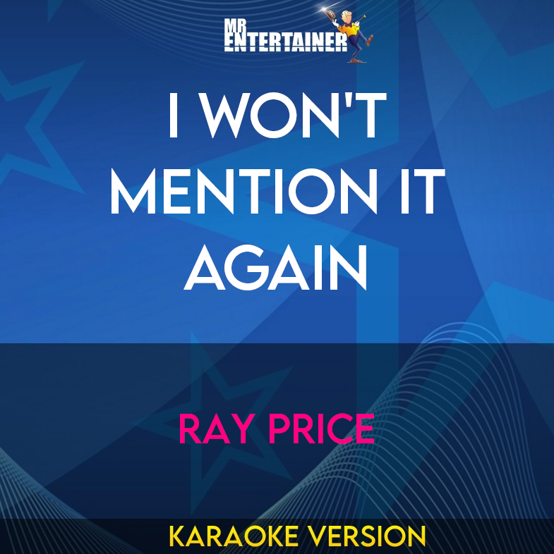 I Won't Mention It Again - Ray Price (Karaoke Version) from Mr Entertainer Karaoke