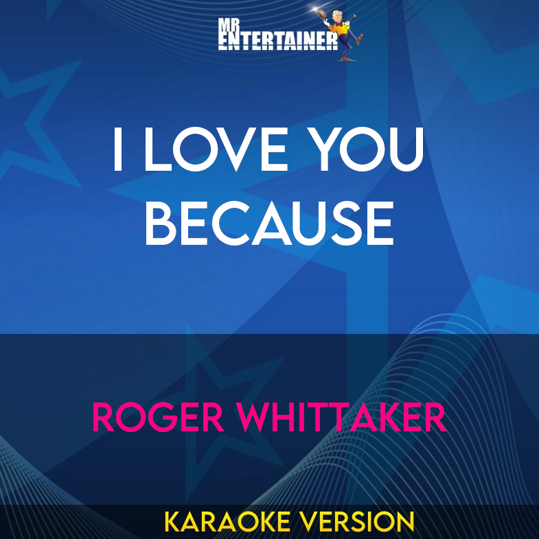 I Love You Because - Roger Whittaker (Karaoke Version) from Mr Entertainer Karaoke