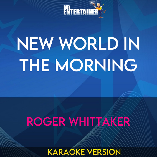 New World In The Morning - Roger Whittaker (Karaoke Version) from Mr Entertainer Karaoke