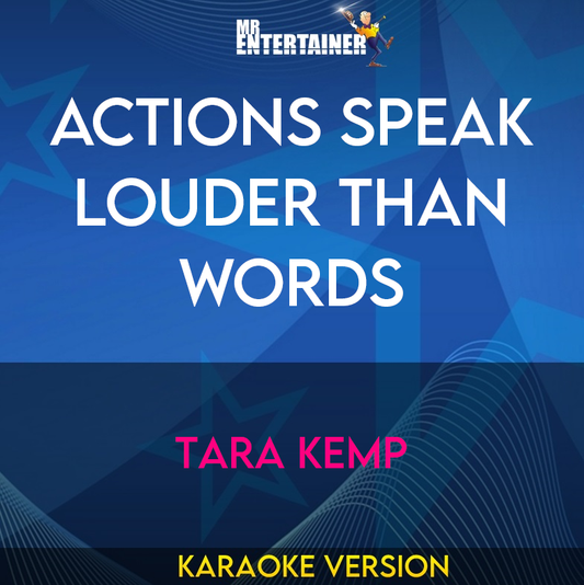 Actions Speak Louder Than Words - Tara Kemp (Karaoke Version) from Mr Entertainer Karaoke